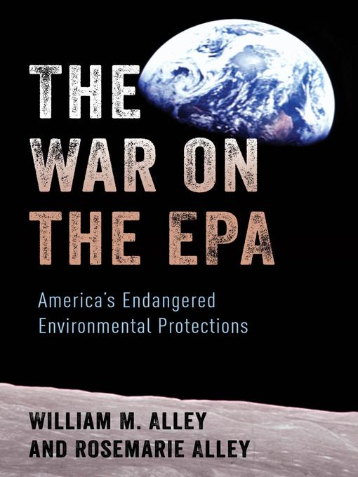 Title details for The War on the EPA by William M. Alley - Available